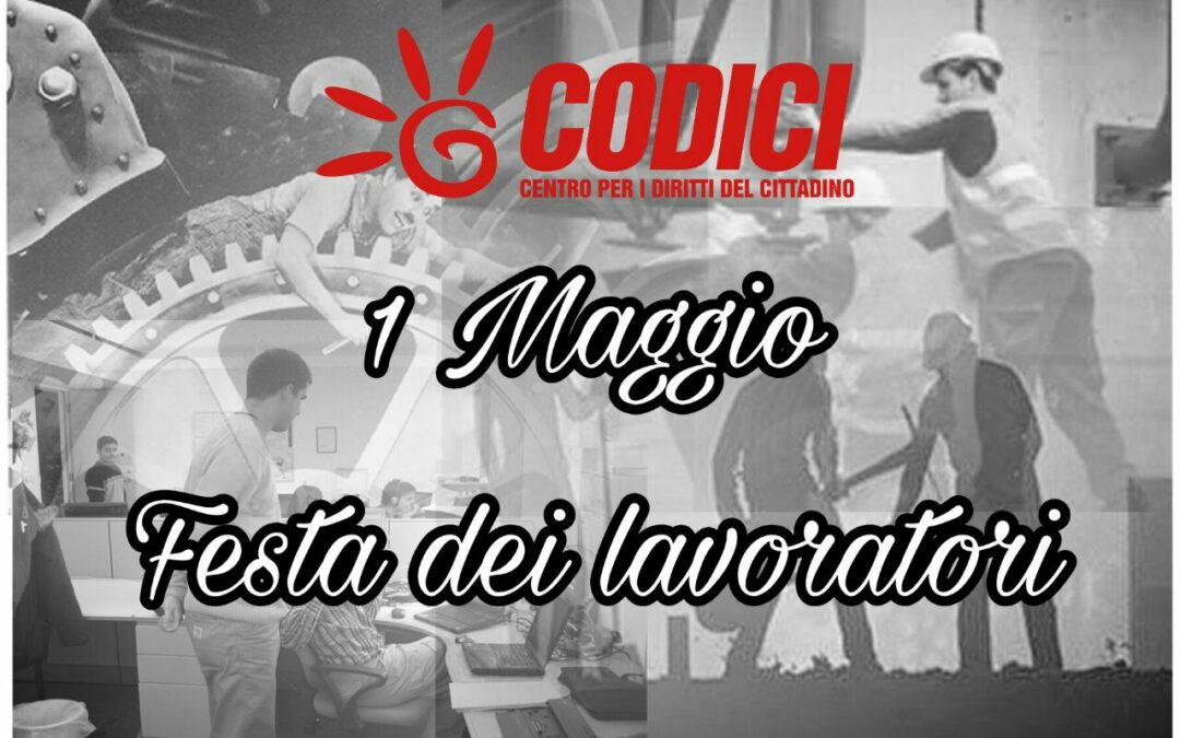 Festa dei lavoratori: la nota del CODICI